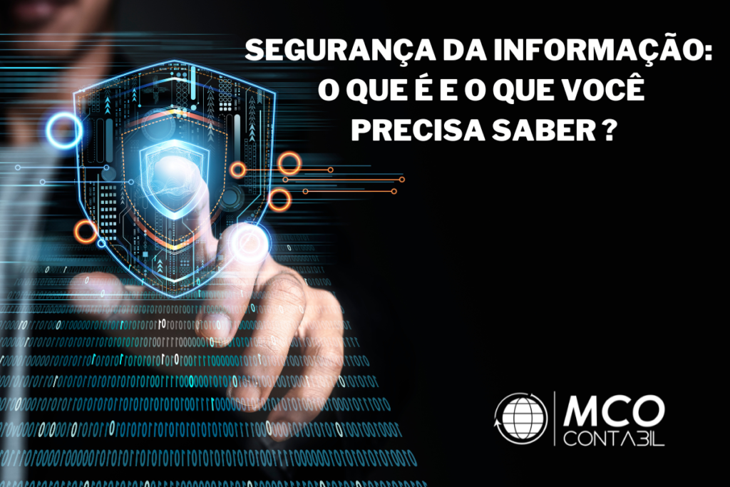 Segurança da informação: o que é e o que você precisa saber | MCO ...